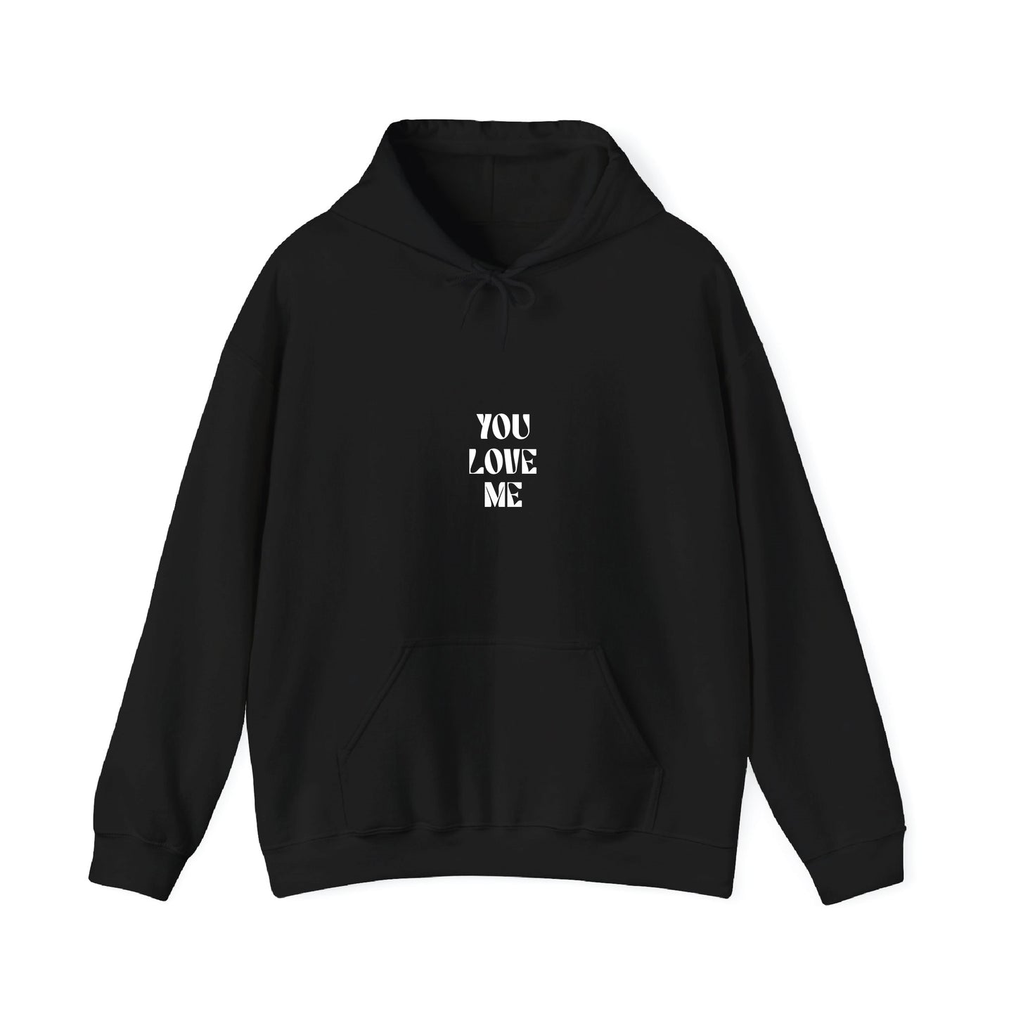 You Love Me Hoodie