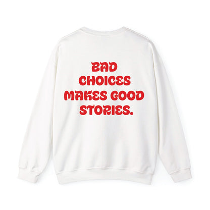 Bad Choices Makes Good Stories