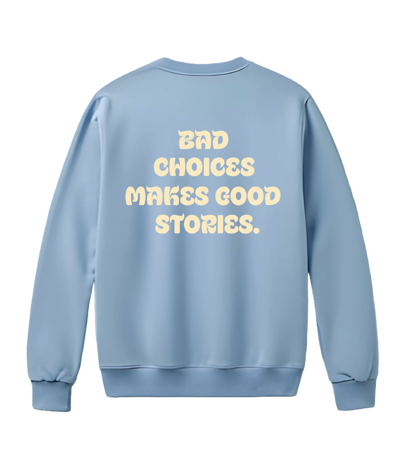 Bad Choices Makes Good Stories